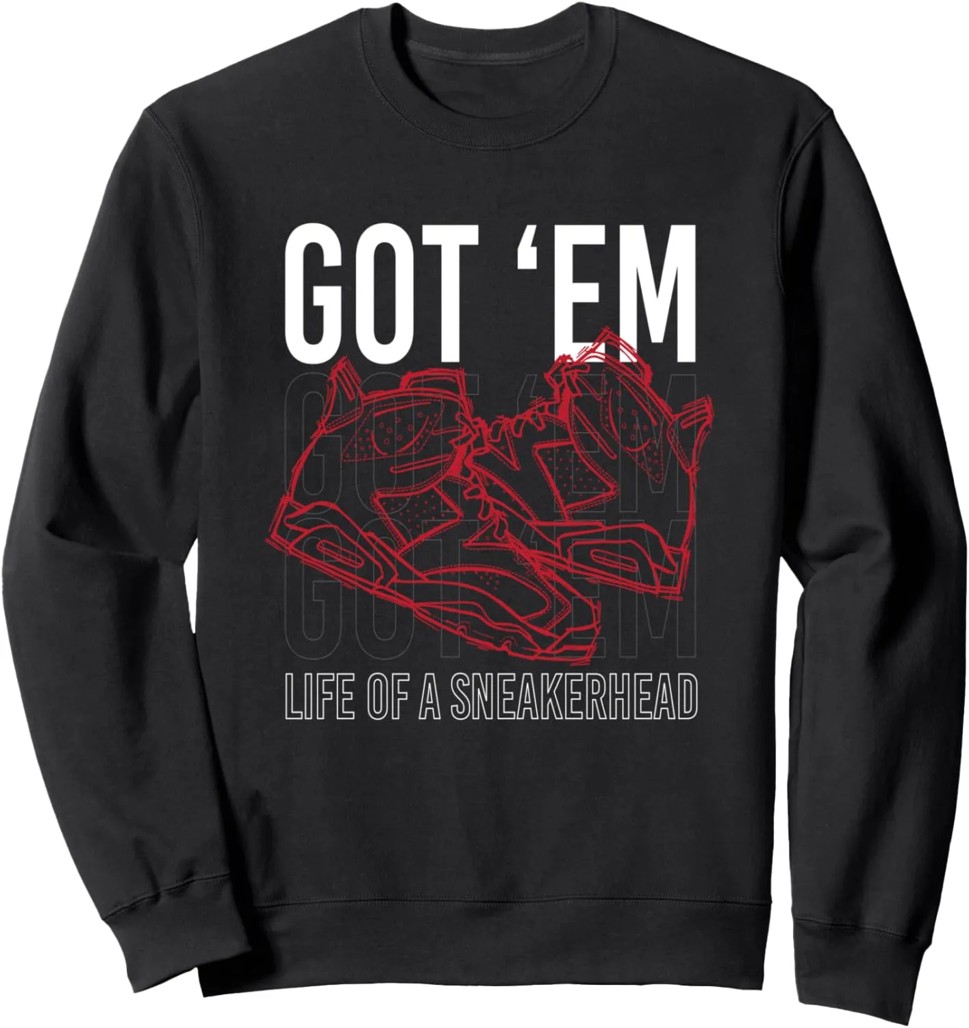 GotEm Sneakerhead I Streetwear Sport Shoes Fashion Sneakers Sweatshirt